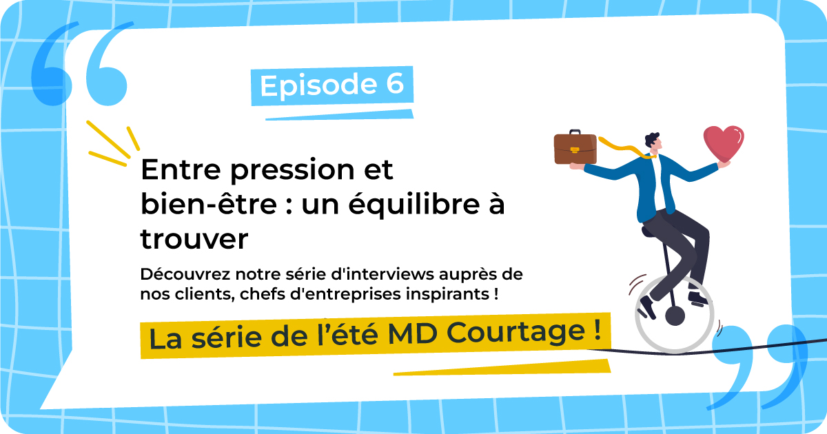 La vie des chefs d’entreprise : la série de l’été par MD Courtage